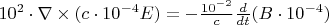 $ 10^2 \cdot \nabla \times (c \cdot 10^{-4} E) =  - \frac {10^{-2}} c \frac {d} {dt} (B \cdot 10^{-4}) $