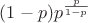 $(1-p) p^{\frac{p}{1-p}}$