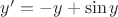 $y'=-y+\sin y$