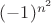 $(-1)^{n^2}$