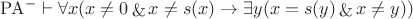 $\mathrm{PA}^- \vdash \forall x(x \neq 0 \mathop{\&} x \neq s(x) \rightarrow \exists y(x = s(y) \mathop{\&} x \neq y))$