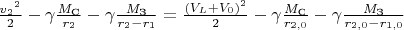 \tfrac{{v_2}^2}{2} - \gamma\tfrac{M_\text{C}}{r_2} - \gamma\tfrac{M_\text{З}}{r_2 - r_1}=  \tfrac{(V_L+V_0)^2}{2} - \gamma\tfrac{M_\text{C}}{r_{2,0}} - \gamma\tfrac{M_\text{З}}{r_{2,0} - r_{1,0}}