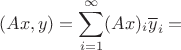 $$(Ax,y)=\sum\limits_{i=1}^\infty (Ax)_i\overline y_i=$$