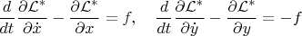 $$\frac{d}{dt}\frac{\partial \mathcal L^*}{\partial \dot x}-\frac{\partial \mathcal L^*}{\partial  x}=f,\quad \frac{d}{dt}\frac{\partial \mathcal L^*}{\partial \dot y}-\frac{\partial \mathcal L^*}{\partial  y}=-f$$
