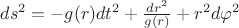 $ds^2=-g(r)dt^2+\frac{dr^2}{g(r)}+r^2d\varphi^2$