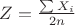 $Z=\frac{ \sum X_i}{2n}$