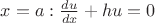 $x=a: \frac {du}{dx}+hu=0$ $x=a: \frac {du}{dx}+hu=0$