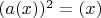 $(a(x))^2=(x)$