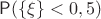 $\mathsf P(\{\xi\} < 0,5)$
