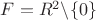 $F={R}^2 \textbackslash \{0\}$