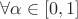 $\forall \alpha \in [0,1] $
