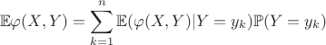 $$\mathbb{E}\varphi(X,Y)=\sum\limits_{k=1}^n \mathbb{E}(\varphi(X,Y)|Y=y_k)\mathbb{P}(Y=y_k)$$