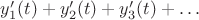 $y_1&rsquo;(t)+y_2&rsquo;(t)+y_3&rsquo;(t)+\dots$