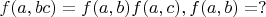 $f(a,bc)=f(a,b)f(a,c), f(a,b)=?$