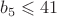 $b_5\leqslant 41$