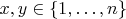 $x, y \in \{ 1, \ldots, n \}$