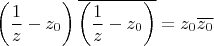 $$\left(\frac{1}{z}-z_0 \right) \overline{\left(\frac{1}{z}-z_0 \right)}=z_0 \overline{z_0}$$