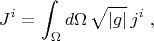 $$
  J^i = \int_\Omega d\Omega\,\sqrt{|g|}\,j^i  \;,
$$
