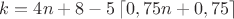 $k = 4n + 8 - 5\left\lceil 0,75n + 0,75\right\rceil$