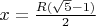 $x=\frac{R(\sqrt5-1)}2$