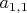 $a_{1,1}$