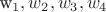 w_1,w_2,w_3,w_4