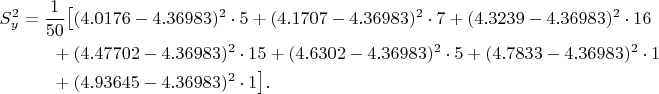 \begin{equation*}\begin{split}
S^2_y= \frac{1}{50}\bigl[  & (4.0176-4.36983)^2\cdot 5+(4.1707-4.36983)^2\cdot 7+(4.3239-4.36983)^2\cdot 16\\
{}+{} &(4.47702-4.36983)^2\cdot 15 +(4.6302-4.36983)^2\cdot 5+(4.7833-4.36983)^2\cdot 1\\
{}+{} &(4.93645-4.36983)^2\cdot 1 \bigr] .\end{split}\end{equation*}