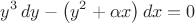 \[y^3\,dy - \left(y^2 + \alpha x\right)dx = 0\[