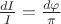 $\frac{{dI}}{I} = \frac{{d\varphi }}{\pi }$