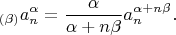 $$_{(\beta)}a_n^\alpha=\frac{\alpha}{\alpha+n\beta}a_n^{\alpha+n\beta}.$$