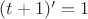 $(t+1)'=1$