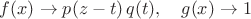 $f(x)\to p(z-t)\,q(t),\quad g(x)\to 1$