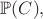 $\mathbb{P}(C),$ $\mathbb{P}(C),$