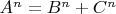 $A^n = B^n + C^n$