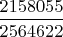 $\dfrac{2158055}{2564622}$
