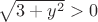 $\sqrt{3 + y^2} > 0$