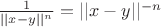$\frac{1}{||x-y||^n}  = ||x-y||^{-n}$