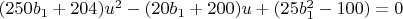 $(250 b_1+204) u^2-(20 b_1+200) u+(25 b_1^2-100)=0$