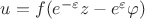 $u=f(e^{-\varepsilon}z-e^{\varepsilon}\varphi)$