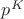 $p^K$