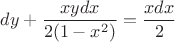 $dy+ \dfrac{xydx}{2(1-x^2)}=\dfrac{xdx}{2}$