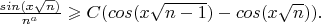 $\frac {sin(x\sqrt{n})} {n^a} \geqslant C (cos(x \sqrt{n-1}) - cos(x \sqrt{n})).$