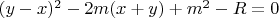 $(y-x)^2-2m(x+y)+m^2-R=0$