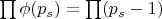 $\prod \phi(p_s)=\prod (p_s -1)$