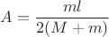 $A=\dfrac{ml}{2(M+m)}$ $A=\dfrac{ml}{2(M+m)}$