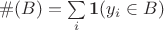 $\#(B)=\sum\limits_i \mathbf{1}(y_i\in B)$