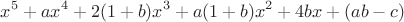 $$ x^5 + ax^4 + 2(1+b)x^3 + a(1+b)x^2 + 4bx + (ab-c) $$