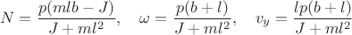 $$N=\frac{p(mlb-J)}{J+ml^2},\quad \omega=\frac{p(b+l)}{J+ml^2},\quad v_y=\frac{lp(b+l)}{J+ml^2}$$