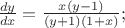 $ \frac {dy}{dx}=\frac{x(y-1)}{(y+1)(1+x)};$