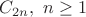 $C_{2n}, \ n\geq 1$